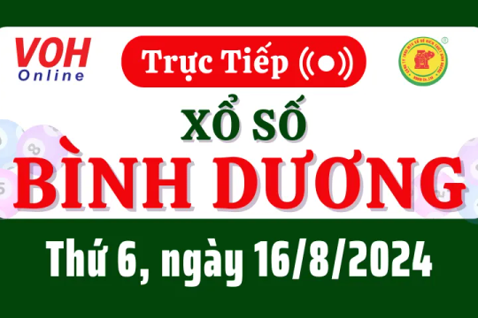 XSBD 16/8 - Kết quả xổ số Bình Dương hôm nay thứ 6 ngày 16/8/2024