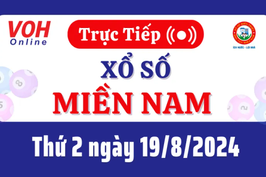 XSMN 19/8, Trực tiếp xổ số miền Nam thứ 2 ngày 19/8/2024