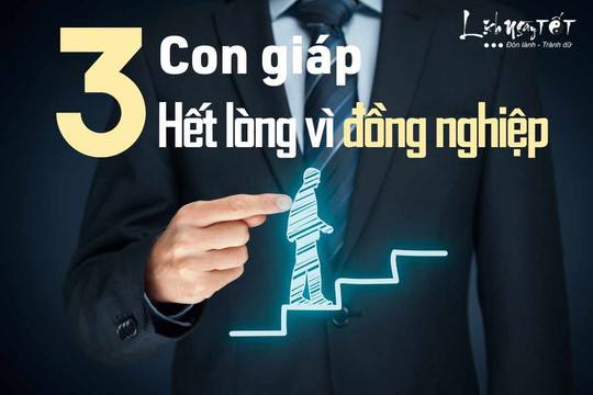 3 con giáp là QUÝ NHÂN của đồng nghiệp, luôn lan tỏa may mắn, hậu vận GIÀU có hơn người