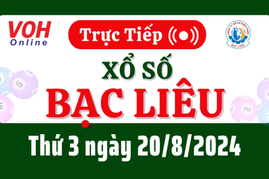 XSBL 20/8 - Kết quả xổ số Bạc Liêu hôm nay thứ 3 ngày 20/8/2024