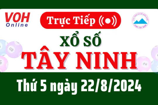 XSTN 22/8 - Kết quả xổ số Tây Ninh hôm nay thứ 5 ngày 22/8/2024