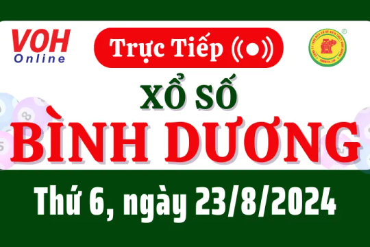 XSBD 23/8 - Kết quả xổ số Bình Dương hôm nay thứ 6 ngày 23/8/2024