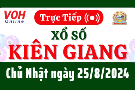 XSKG 25/8 - Kết quả xổ số Kiên Giang hôm nay chủ nhật ngày 25/8/2024