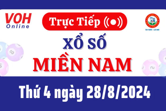 XSMN 28/8, Trực tiếp xổ số miền Nam thứ 4 ngày 28/8/2024