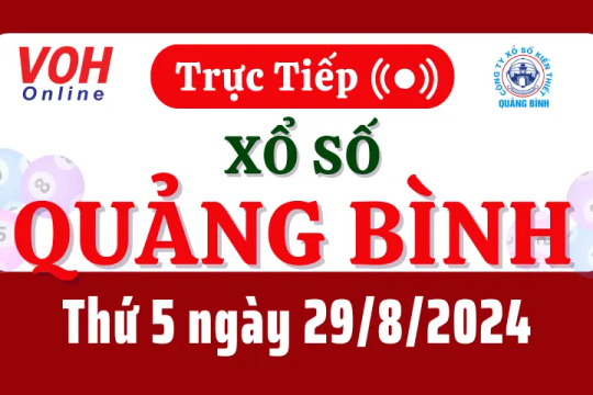 XSQB 29/8 - Kết quả xổ số Quảng Bình hôm nay thứ 5 ngày 29/8/2024