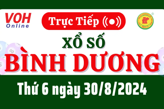 XSBD 30/8 - Kết quả xổ số Bình Dương hôm nay thứ 6 ngày 30/8/2024