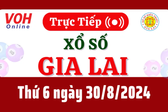 XSGL 30/8 - Kết quả xổ số Gia Lai hôm nay thứ 6 ngày 30/8/2024