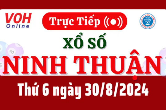 XSNT 30/8 - Kết quả xổ số Ninh Thuận hôm nay thứ 6 ngày 30/8/2024