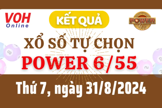 Vietlott POWER 655 31/8 - Kết quả xổ số Vietlott hôm nay thứ 7 31/8/2024