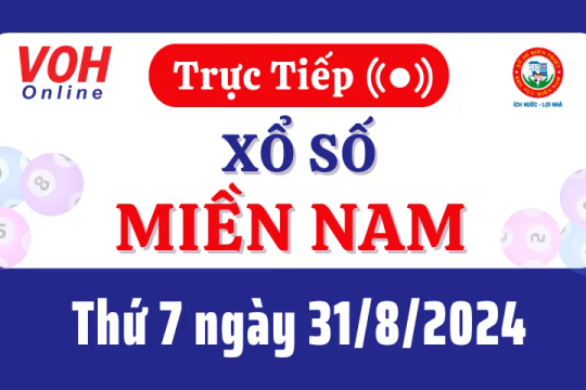 XSMN 31/8, Trực tiếp xổ số miền Nam thứ 7 ngày 31/8/2024