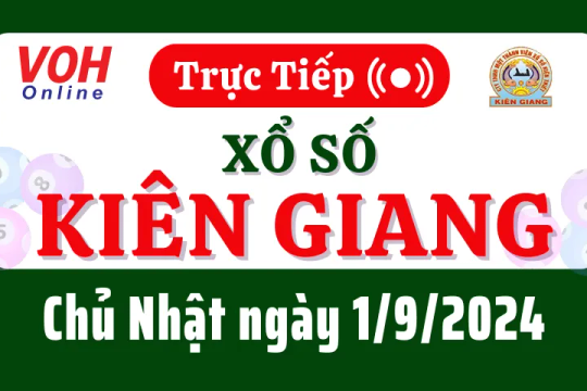 XSKG 1/9 - Kết quả xổ số Kiên Giang hôm nay chủ nhật ngày 1/9/2024