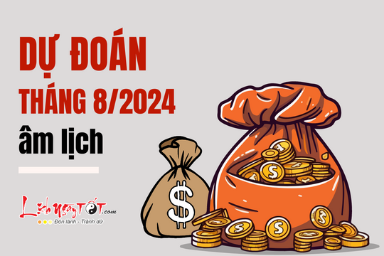 Dự đoán tháng 8/2024 âm lịch: 3 tuổi được TỔ độ, giàu sang gõ cửa – 2 tuổi XUI xẻo đuổi mãi không đi