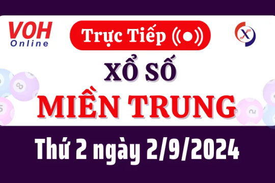 XSMT 2/9, Trực tiếp xổ số miền Trung thứ 2 ngày 2/9/2024