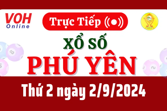 XSPY 2/9 - Kết quả xổ số Phú Yên hôm nay thứ 2 ngày 2/9/2024