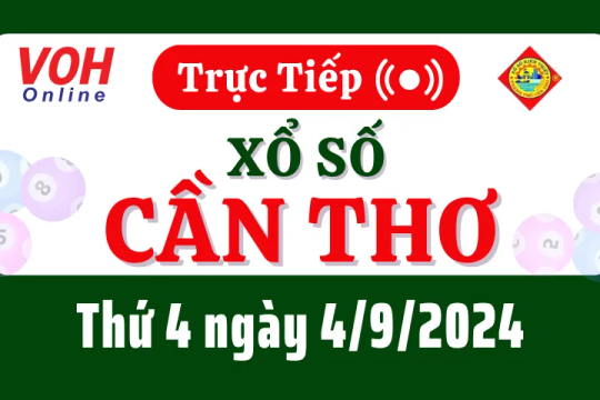 XSCT 4/9 - Kết quả xổ số Cần Thơ hôm nay thứ 4 ngày 4/9/2024