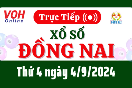 XSDN 4/9 - Kết quả xổ số Đồng Nai hôm nay thứ 4 ngày 4/9/2024