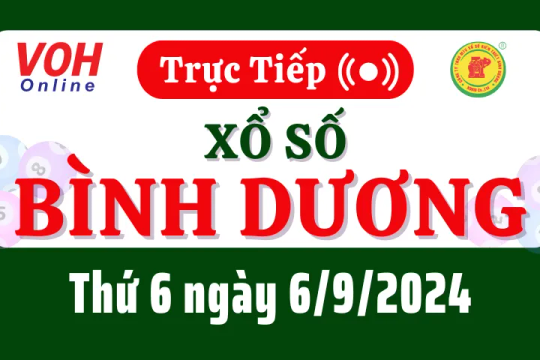 XSBD 6/9 - Kết quả xổ số Bình Dương hôm nay thứ 6 ngày 6/9/2024