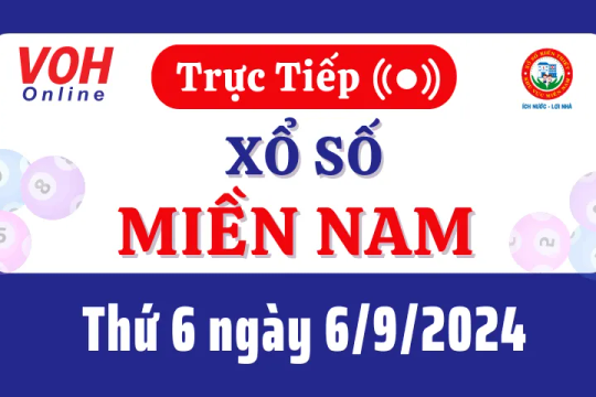 XSMN 6/9, Trực tiếp xổ số miền Nam thứ 6 ngày 6/9/2024