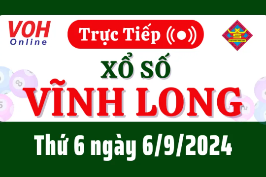 XSVL 6/9 - Kết quả xổ số Vĩnh Long hôm nay thứ 6 ngày 6/9/2024