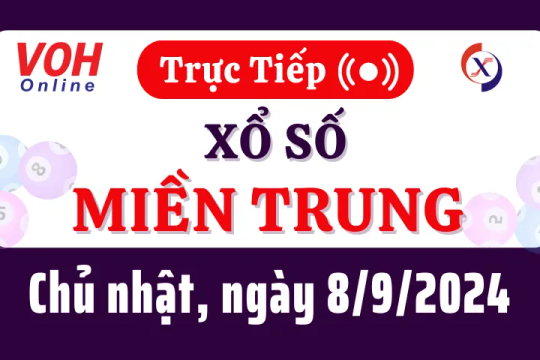 XSMT 8/9, Trực tiếp xổ số miền Trung chủ nhật ngày 8/9/2024