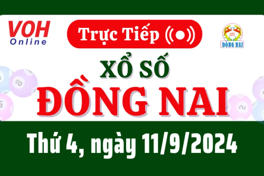 XSDN 11/9 - Kết quả xổ số Đồng Nai hôm nay thứ 4 ngày 11/9/2024