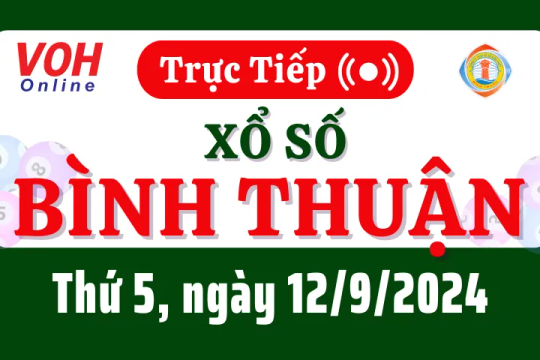 XSBTH 12/9 - Kết quả xổ số Bình Thuận hôm nay thứ 5 ngày 12/9/2024