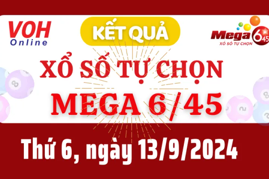 Vietlott MEGA 645 13/9 - Kết quả xổ số Vietlott hôm nay thứ 6 13/9/2024