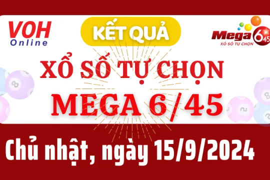 Vietlott MEGA 645 15/9 - Kết quả xổ số Vietlott hôm nay chủ nhật 15/9/2024