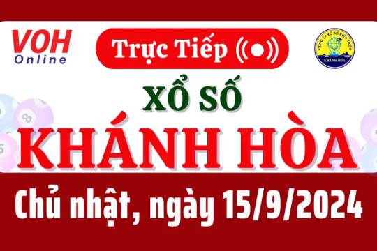 XSKH 15/9 - Kết quả xổ số Khánh Hòa hôm nay chủ nhật ngày 15/9/2024