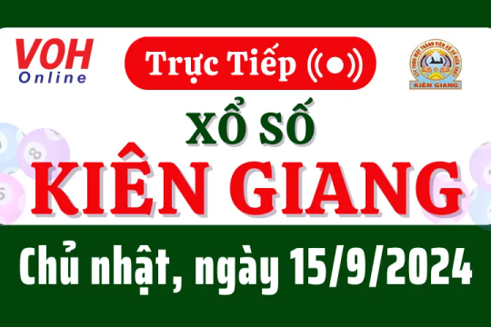 XSKG 15/9 - Kết quả xổ số Kiên Giang hôm nay chủ nhật ngày 15/9/2024