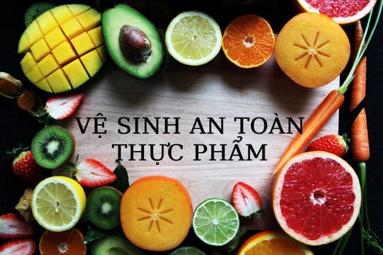 Những nguyên tắc cơ bản để giữ gìn vệ sinh an toàn thực phẩm