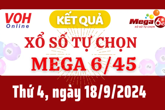 Vietlott MEGA 645 18/9 - Kết quả xổ số Vietlott hôm nay thứ 4 18/9/2024