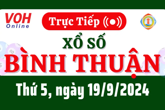 XSBTH 19/9 - Kết quả xổ số Bình Thuận hôm nay thứ 5 ngày 19/9/2024