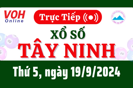 XSTN 19/9 - Kết quả xổ số Tây Ninh hôm nay thứ 5 ngày 19/9/2024