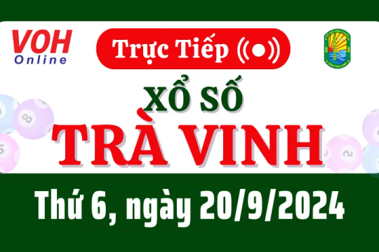 XSTV 20/9 - Kết quả xổ số Trà Vinh hôm nay thứ 6 ngày 20/9/2024