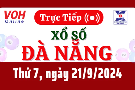 XSDNG 21/9 - Kết quả xổ số Đà Nẵng hôm nay thứ 7 ngày 21/9/2024