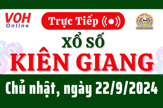 XSKG 22/9 - Kết quả xổ số Kiên Giang hôm nay chủ nhật ngày 22/9/2024