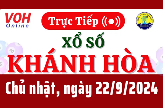 XSKH 22/9 - Kết quả xổ số Khánh Hòa hôm nay chủ nhật ngày 22/9/2024