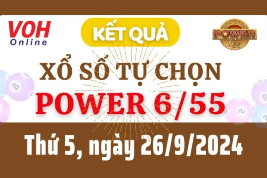 Vietlott POWER 655 26/9 - Kết quả xổ số Vietlott hôm nay thứ 5 26/9/2024