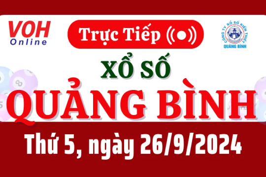 XSQB 26/9 - Kết quả xổ số Quảng Bình hôm nay thứ 5 ngày 26/9/2024