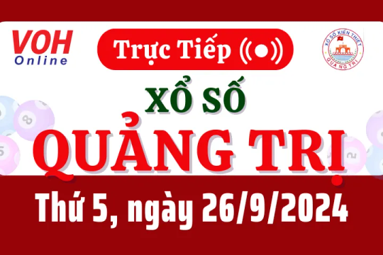 XSQT 26/9 - Kết quả xổ số Quảng Trị hôm nay thứ 5 ngày 26/9/2024