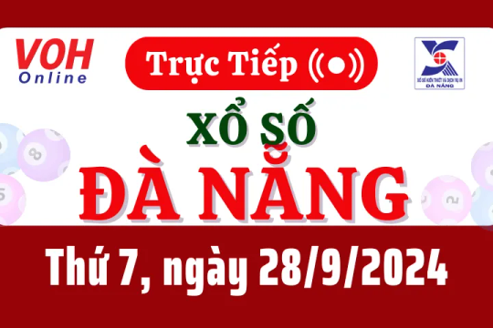 XSDNG 28/9 - Kết quả xổ số Đà Nẵng hôm nay thứ 7 ngày 28/9/2024