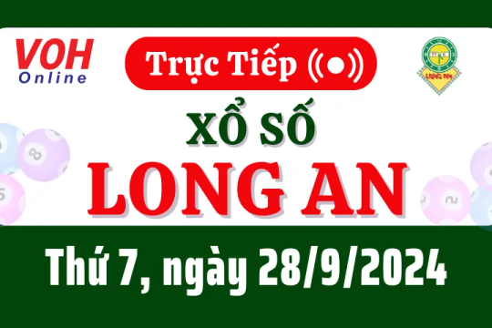 XSLA 28/9 - Kết quả xổ số Long An hôm nay thứ 7 ngày 28/9/2024