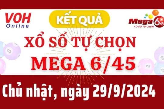 Vietlott MEGA 645 29/9 - Kết quả xổ số Vietlott hôm nay chủ nhật 29/9/2024