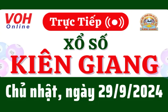 XSKG 29/9 - Kết quả xổ số Kiên Giang hôm nay chủ nhật ngày 29/9/2024