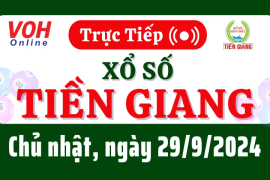 XSTG 29/9 - Kết quả xổ số Tiền Giang hôm nay chủ nhật ngày 29/9/2024