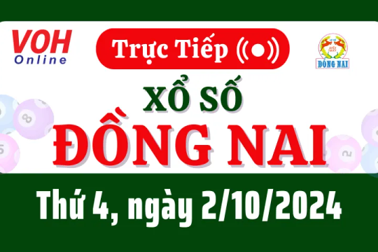 XSDN 2/10 - Kết quả xổ số Đồng Nai hôm nay thứ 4 ngày 2/10/2024