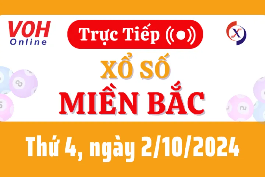 XSMB 2/10, Trực tiếp xổ số miền Bắc thứ 4 ngày 2/10/2024