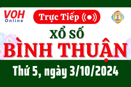 XSBTH 3/10 - Kết quả xổ số Bình Thuận hôm nay thứ 5 ngày 3/10/2024