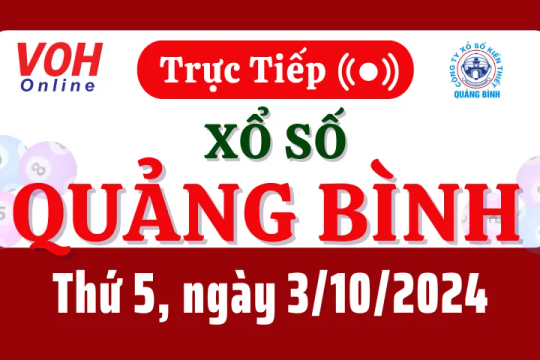 XSQB 3/10 - Kết quả xổ số Quảng Bình hôm nay thứ 5 ngày 3/10/2024